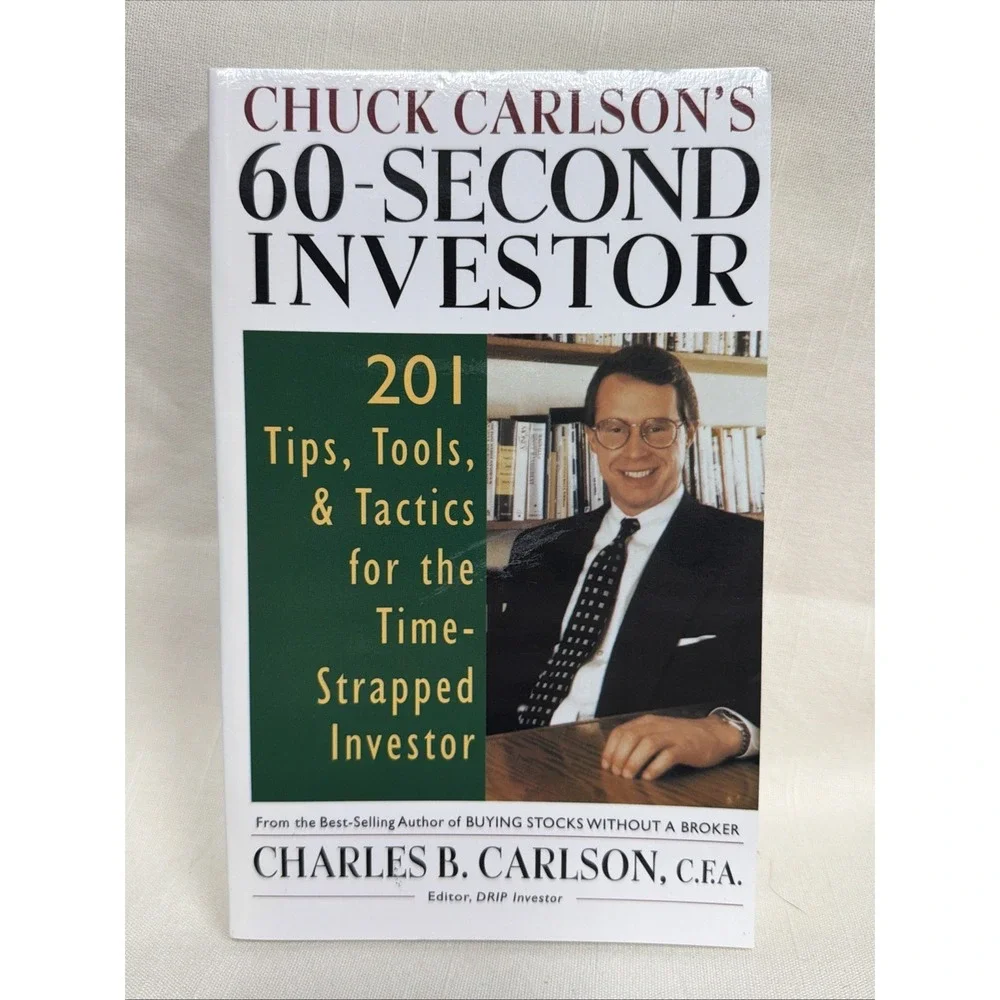 Chuck Carlson's 60-Second Investor: Timely Tips, Tools, and Tactics for the